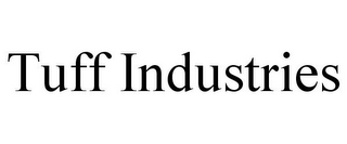 TUFF INDUSTRIES
