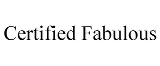 CERTIFIED FABULOUS