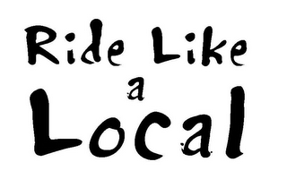 RIDE LIKE A LOCAL