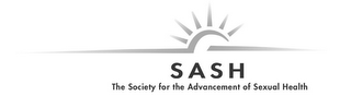 SASH THE SOCIETY FOR THE ADVANCEMENT OF SEXUAL HEALTH