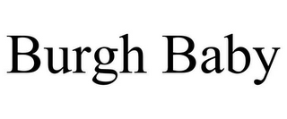 BURGH BABY
