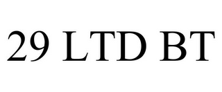 29 LTD BT