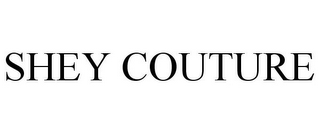 SHEY COUTURE