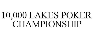 10,000 LAKES POKER CHAMPIONSHIP