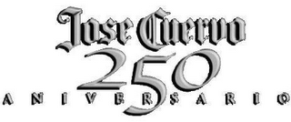 JOSE CUERVO 250 ANIVERSARIO