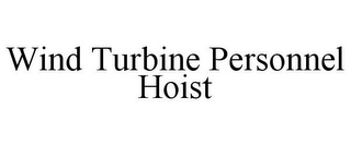 WIND TURBINE PERSONNEL HOIST