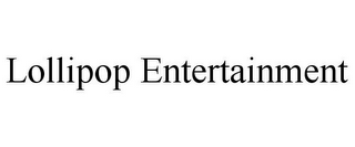LOLLIPOP ENTERTAINMENT