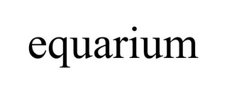 EQUARIUM