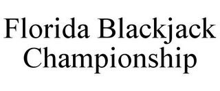 FLORIDA BLACKJACK CHAMPIONSHIP