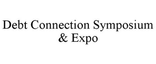 DEBT CONNECTION SYMPOSIUM & EXPO