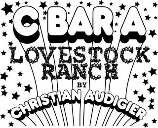 C BAR A LOVESTOCK RANCH BY CHRISTIAN AUDIGIER