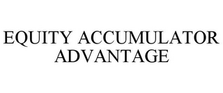 EQUITY ACCUMULATOR ADVANTAGE