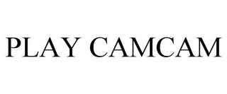 PLAY CAMCAM