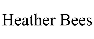 HEATHER BEES