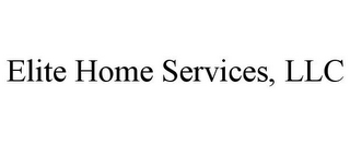ELITE HOME SERVICES, LLC