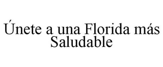 ÚNETE A UNA FLORIDA MÁS SALUDABLE