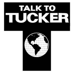 T TALK TO TUCKER