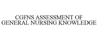 CGFNS ASSESSMENT OF GENERAL NURSING KNOWLEDGE