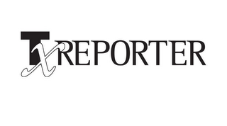 TXREPORTER