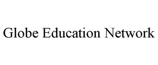 GLOBE EDUCATION NETWORK