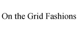 ON THE GRID FASHIONS