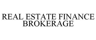REAL ESTATE FINANCE BROKERAGE