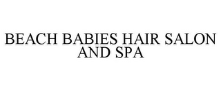 BEACH BABIES HAIR SALON AND SPA