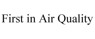 FIRST IN AIR QUALITY