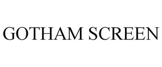 GOTHAM SCREEN