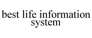 BEST LIFE INFORMATION SYSTEM