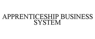 APPRENTICESHIP BUSINESS SYSTEM