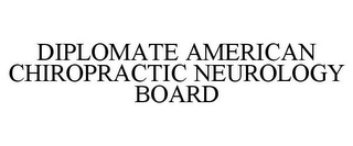 DIPLOMATE AMERICAN CHIROPRACTIC NEUROLOGY BOARD