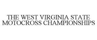 THE WEST VIRGINIA STATE MOTOCROSS CHAMPIONSHIPS