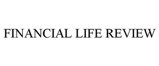 FINANCIAL LIFE REVIEW