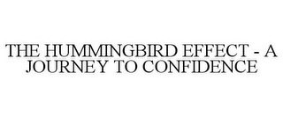 THE HUMMINGBIRD EFFECT - A JOURNEY TO CONFIDENCE