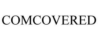 COMCOVERED