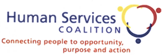 HUMAN SERVICES COALITION CONNECTING PEOPLE TO OPPORTUNITY, PURPOSE AND ACTION