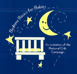 BEDTIME BASICS FOR BABIES AN INITIATIVE OF THE NATIONAL CRIB CAMPAIGN