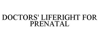 DOCTORS' LIFERIGHT FOR PRENATAL