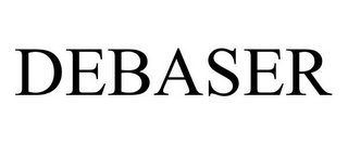 DEBASER