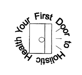 YOUR FIRST DOOR TO HOLISTIC HEALTH