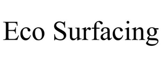 ECO SURFACING
