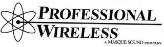 PROFESSIONAL WIRELESS A MASQUE SOUND COMPANY