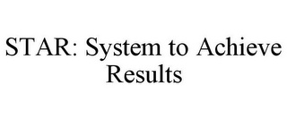 STAR: SYSTEM TO ACHIEVE RESULTS