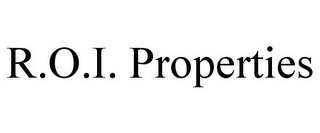 R.O.I. PROPERTIES