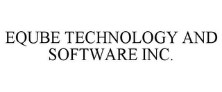 EQUBE TECHNOLOGY AND SOFTWARE INC.