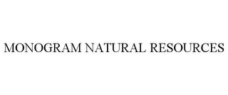 MONOGRAM NATURAL RESOURCES