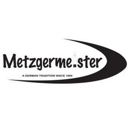 METZGERMEISTER A GERMAN TRADITION SINCE 1904