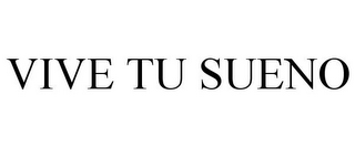 VIVE TU SUENO