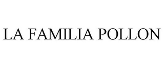 LA FAMILIA POLLON